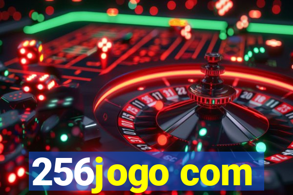 256jogo com